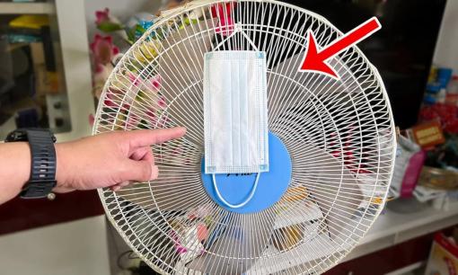 Treo khẩu trang lên quạt điện thực sự rất hiệu quả, tiết kiệm tiền triệu mỗi tháng, đừng để phải tiếc vì biết muộn