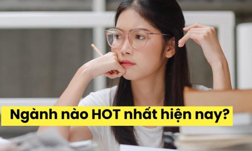 Làm nghề gì HOT nhất hiện nay?