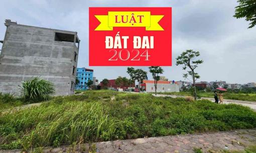 Điểm đáng chú ý của Luật Đất đai mới 2024 là gì?