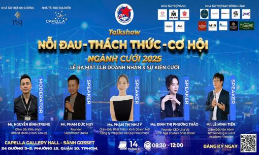 Ra mắt CLB Doanh nhân và sự kiện cưới, tọa đàm 'Nỗi đau - Thách thức - Cơ hội cho Ngành cưới 2025'