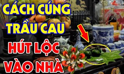 Trầu cau khi thắp hương nên đặt ngửa hay đặt úp thì đúng phong thủy?