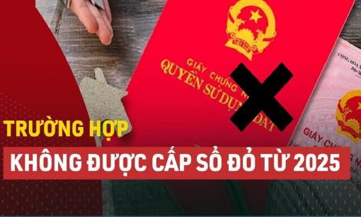 Năm 2025, các trường hợp nhà ở này sẽ không được cấp sổ đỏ theo quy định, người dân cần lưu ý