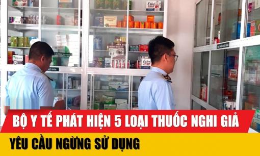 Bộ Y tế phát cảnh bảo khẩn về 5 loại thuốc bị nghi giả, yêu cầu toàn bộ người dân làm ngay một việc