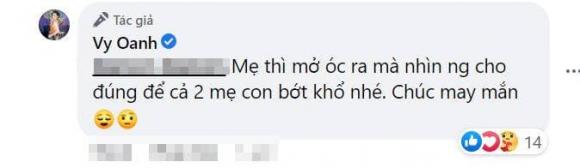 Cô còn nhắn thêm đến người này: "Mẹ thì mở óc ra mà nhìn người cho đúng để cả hai mẹ con bớt khổ nhé. Chúc may mắn".