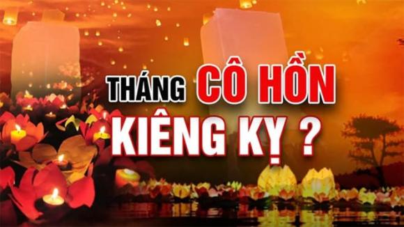 Tháng cô hồn, tháng 7 âm lịch, kiêng kỵ tháng cô hồn