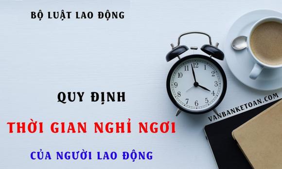 Quy định về thời giờ làm việc thời giờ nghỉ ngơi