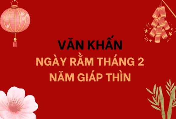 văn khấn rằm tháng 2 âm lịch 2025