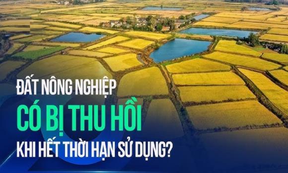 đất nông nghiệp hết hạn sử dụng, luật đất đai