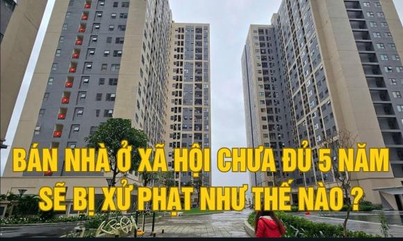 bán nhà ở xã hội chưa đủ 5 năm, nhà ở xã hội