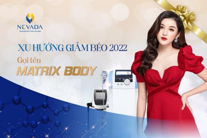 Matrix Body, giảm béo không phẫu thuật, Thẩm mỹ viện quốc tế Nevada